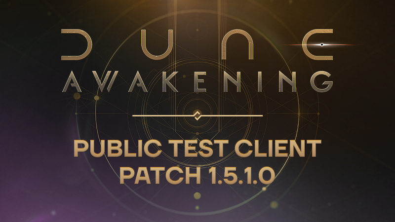 Dune Awakening Patch 1.5.1.0 Public Test Client artwork